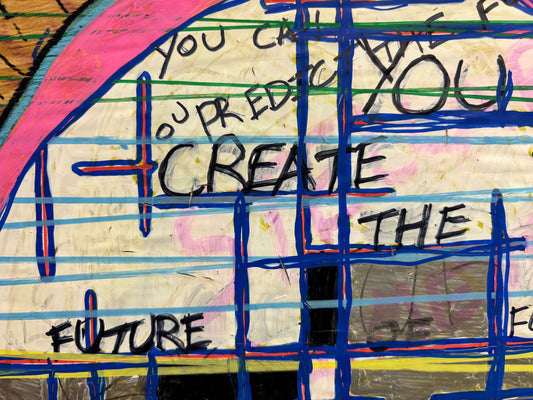 You Create The Future
